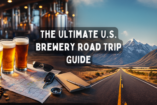 The Ultimate U.S. Brewery Road Trip Guide