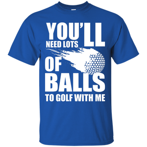 You'll Need Lots Of Balls Play Golf With Me T-Shirt Apparel - The Beer Lodge