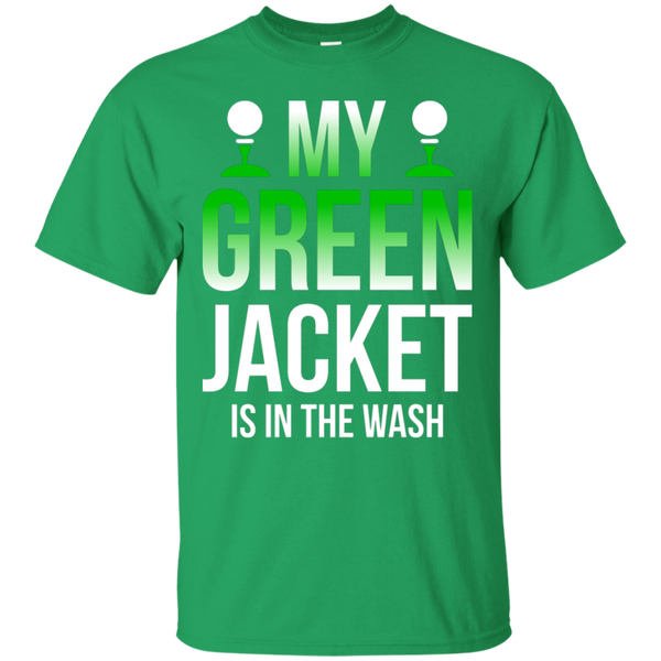 My Green Jacket Is In The Wash T-Shirt Apparel - The Beer Lodge