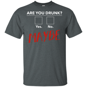 Are You Drunk T-Shirt Apparel - The Beer Lodge