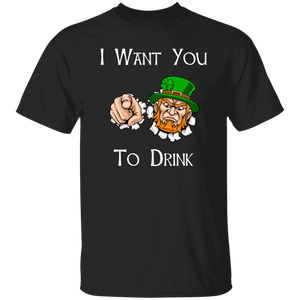 I Want You To Drink T-Shirt