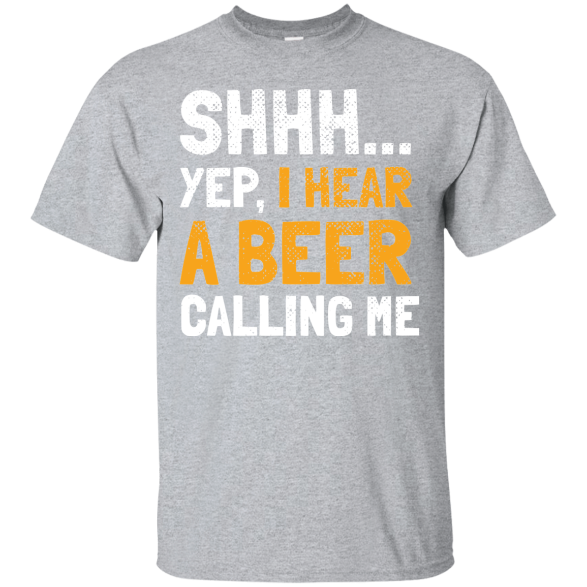 Shhh. I Hear Beer Calling Me T-Shirt Apparel - The Beer Lodge