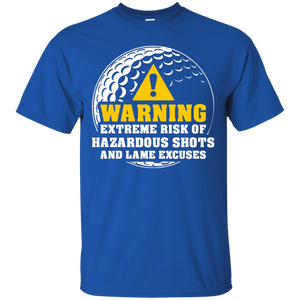 Warning! Extreme Risk Of Hazardous Shouts And Lame Excuses T-Shirt Apparel - The Beer Lodge