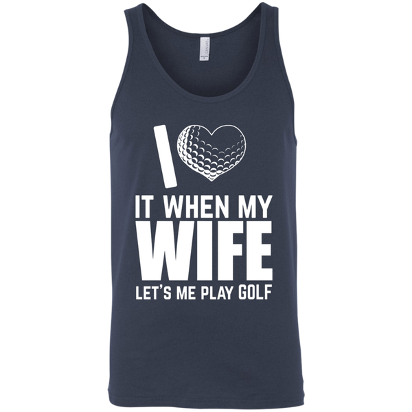 I Love It When My Wife Let Me Play Golf Tank Top Apparel - The Beer Lodge