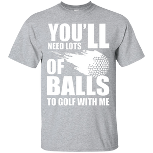 You'll Need Lots Of Balls Play Golf With Me T-Shirt Apparel - The Beer Lodge