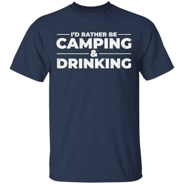 I'd Rather Be Camping & Drinking T-Shirt Apparel - The Beer Lodge