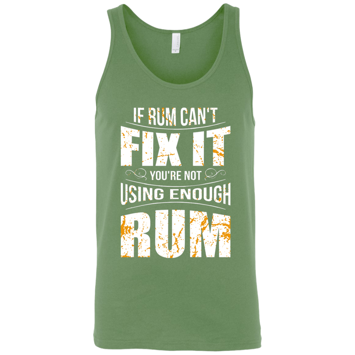 If Rum Can't Fix It You're Not Using Enough Rum Tank Top Apparel - The Beer Lodge