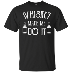 Whiskey Made Me Do It T-Shirt Apparel - The Beer Lodge