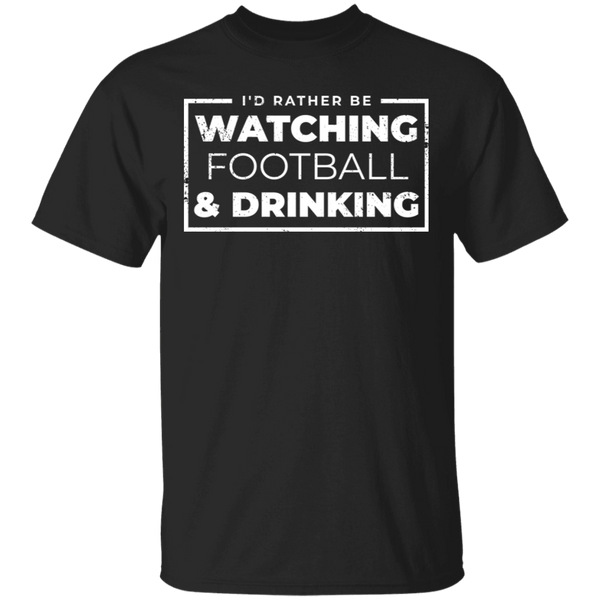 I'd Rather Be Watching Football & Drinking T-Shirt Apparel - The Beer Lodge