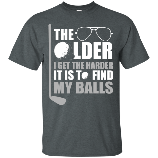 The Older I Get The Harder It Is To Find My Golf Balls T-Shirt Apparel - The Beer Lodge