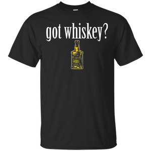 Got Whiskey T-Shirt Apparel - The Beer Lodge