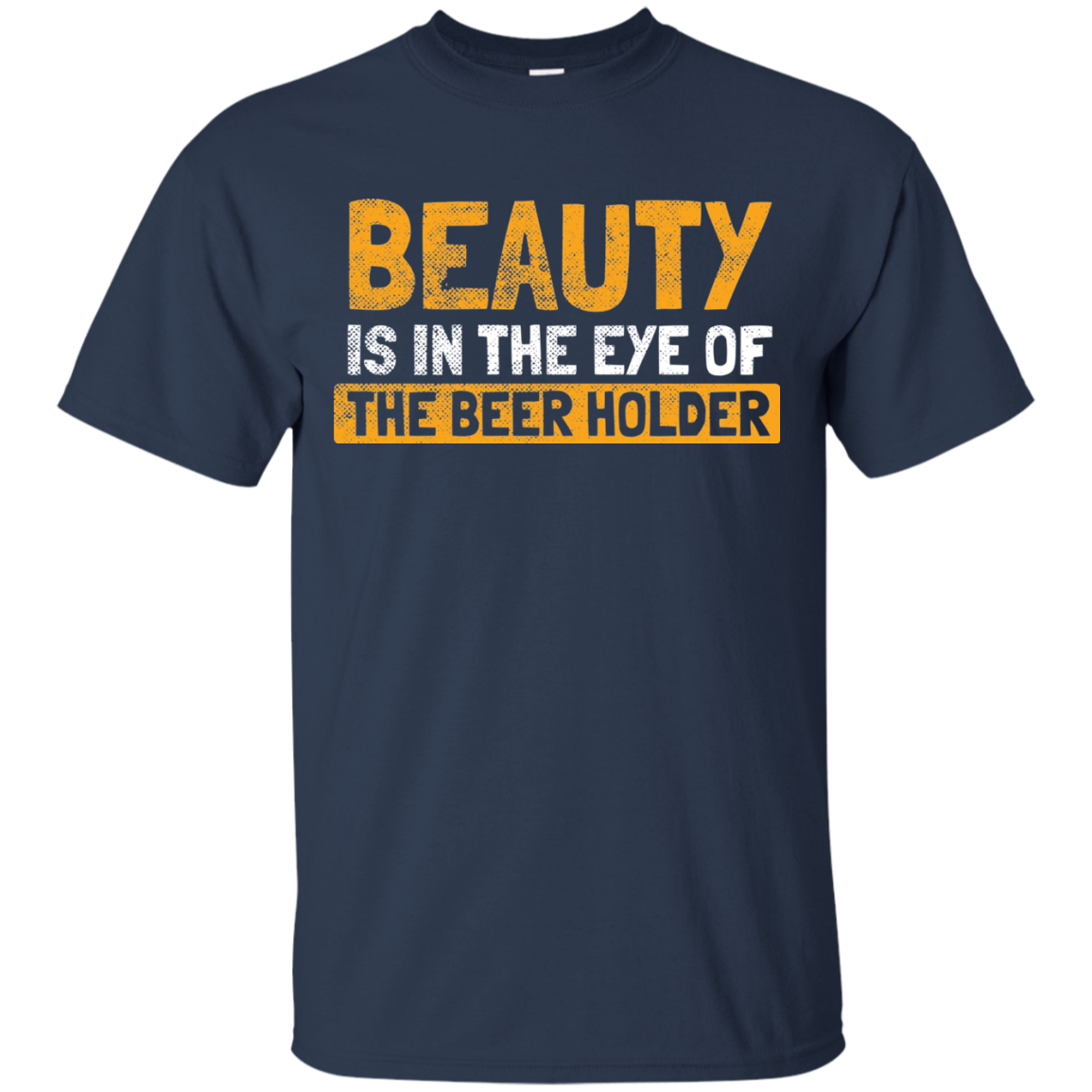 The Beauty And The Beer Holder T-Shirt Apparel - The Beer Lodge