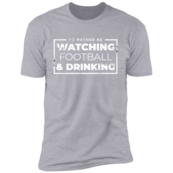 I'd Rather Be Watching Football & Drinking T-Shirt Apparel - The Beer Lodge