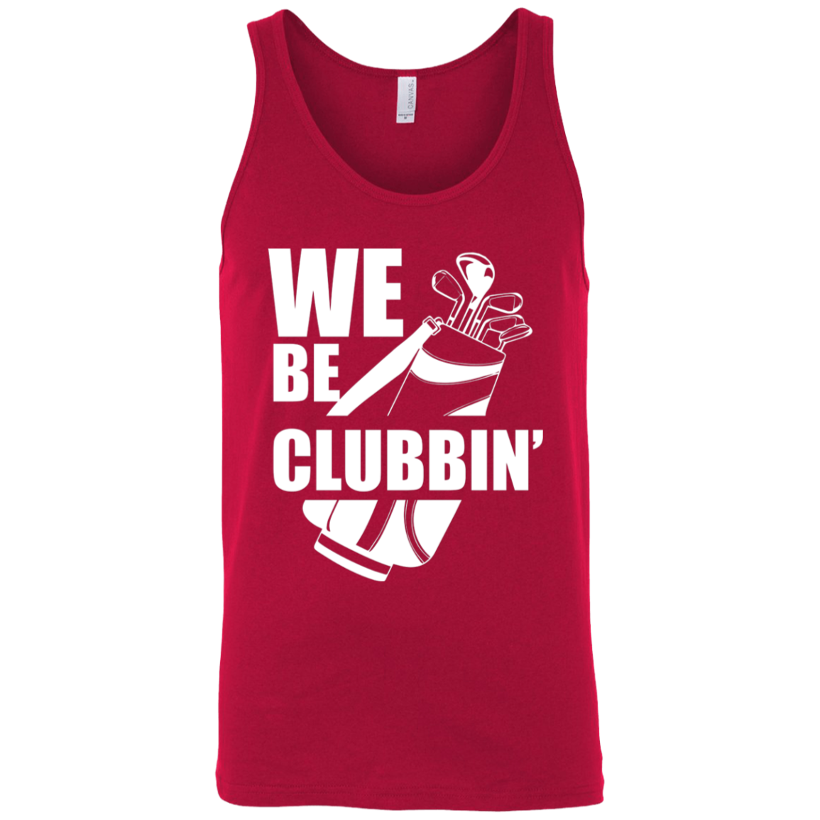 We Be Clubbin' Tank Top Apparel - The Beer Lodge