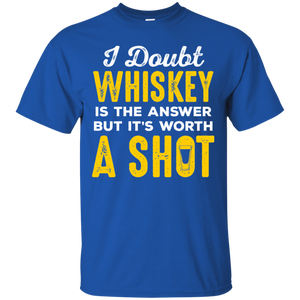 I Doubt Whiskey Is The Answer But It's Worth A Shot T-Shirt Apparel - The Beer Lodge