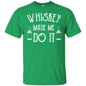 Whiskey Made Me Do It T-Shirt Apparel - The Beer Lodge