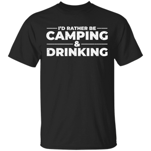 I'd Rather Be Camping & Drinking T-Shirt Apparel - The Beer Lodge