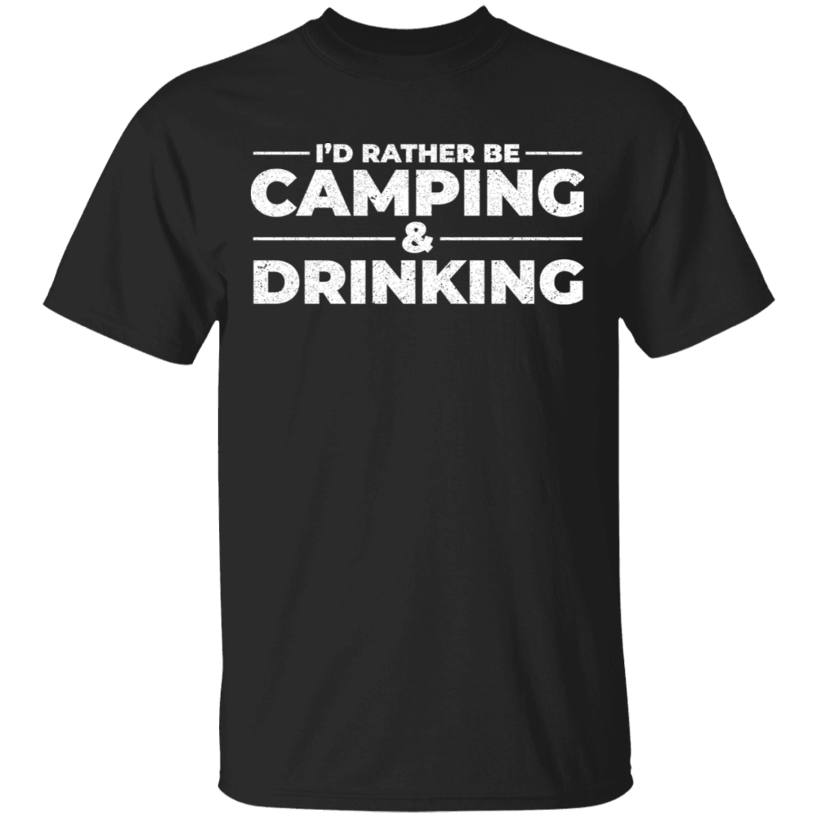 I'd Rather Be Camping & Drinking T-Shirt Apparel - The Beer Lodge