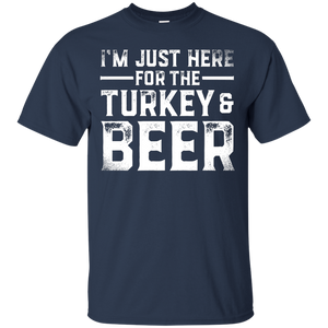 I'm Just Here For The Turkey & Beer T-Shirt Apparel - The Beer Lodge