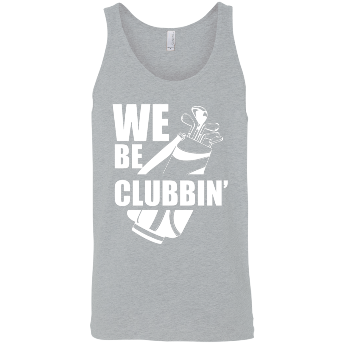 We Be Clubbin' Tank Top Apparel - The Beer Lodge