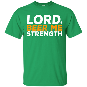 Lord, Beer Me Strength T-Shirt Apparel - The Beer Lodge