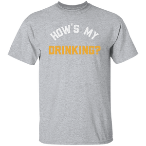 How's My Drinking T-Shirt