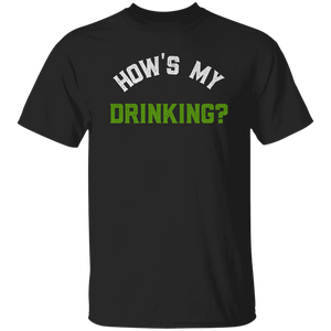 How's My Drinking Green T-Shirt