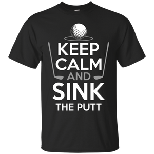 Keep Calm And Sink The Putt T-Shirt Apparel - The Beer Lodge