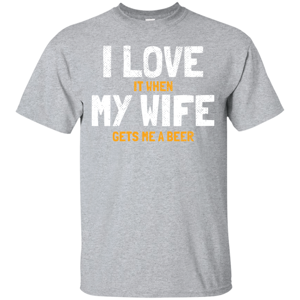 I Love My Wife T-Shirt Apparel - The Beer Lodge
