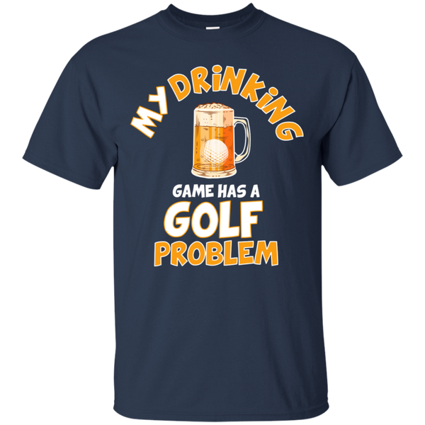 My Drinking Game Has A Golf Problem T-Shirt Apparel - The Beer Lodge