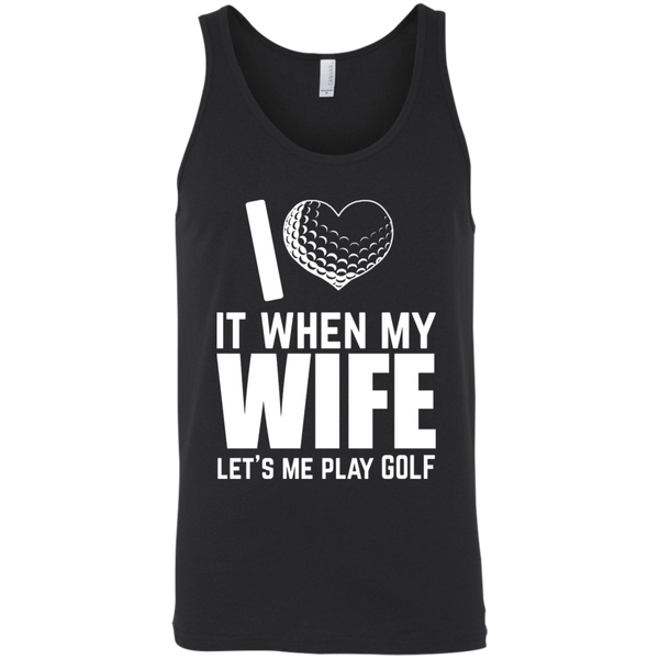 I Love It When My Wife Let Me Play Golf Tank Top Apparel - The Beer Lodge