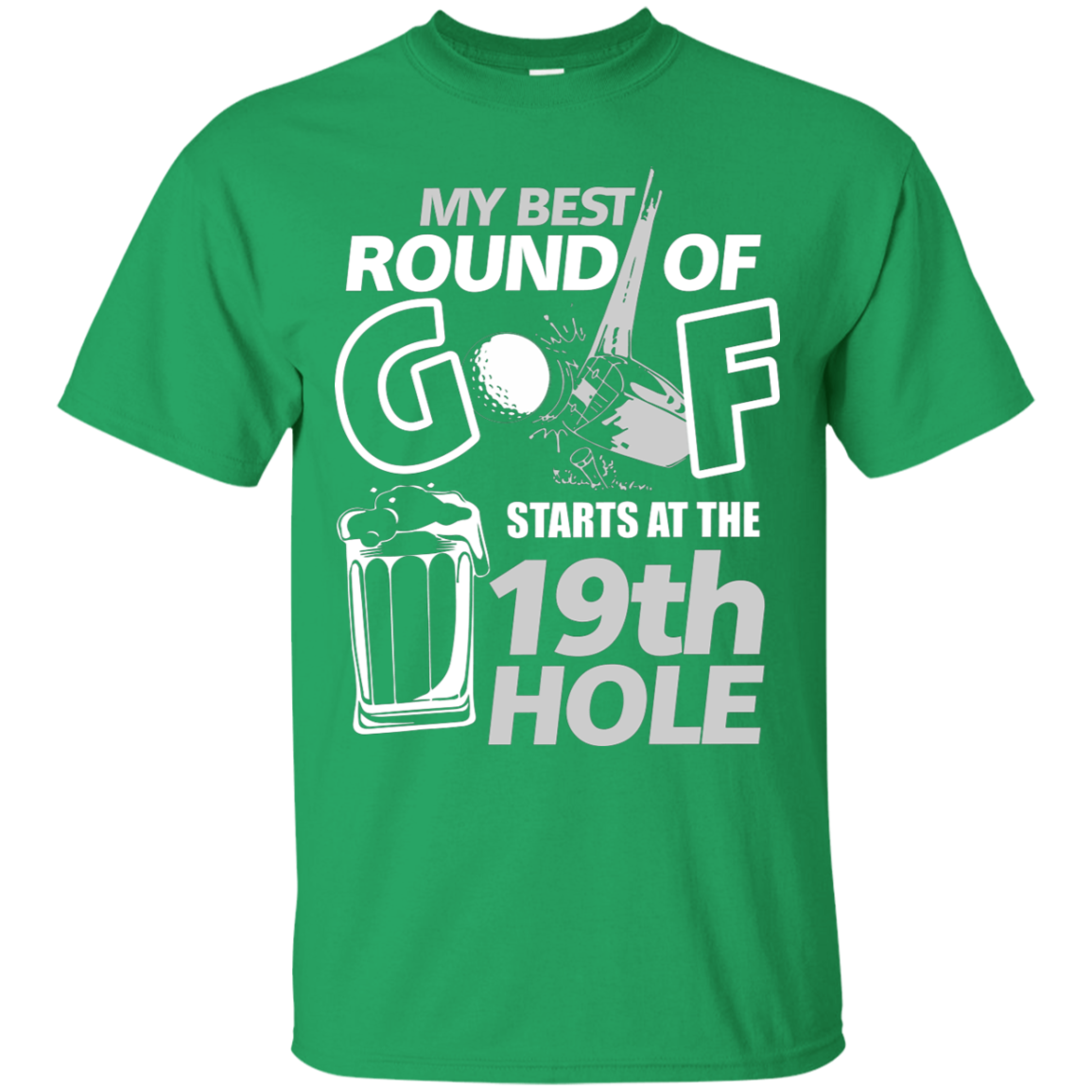 My Best Round Of Golf Starts At The 19th Hole v2.0 T-Shirt Apparel - The Beer Lodge