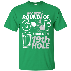 My Best Round Of Golf Starts At The 19th Hole v2.0 T-Shirt Apparel - The Beer Lodge