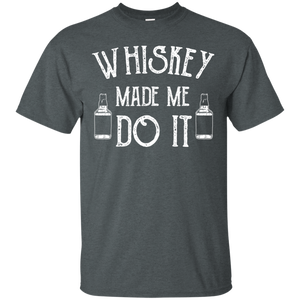 Whiskey Made Me Do It T-Shirt Apparel - The Beer Lodge