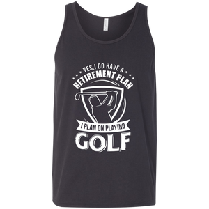 Yes I Do Have A Retirement Plan, I Plan On Playing Golf Tank Top Apparel - The Beer Lodge