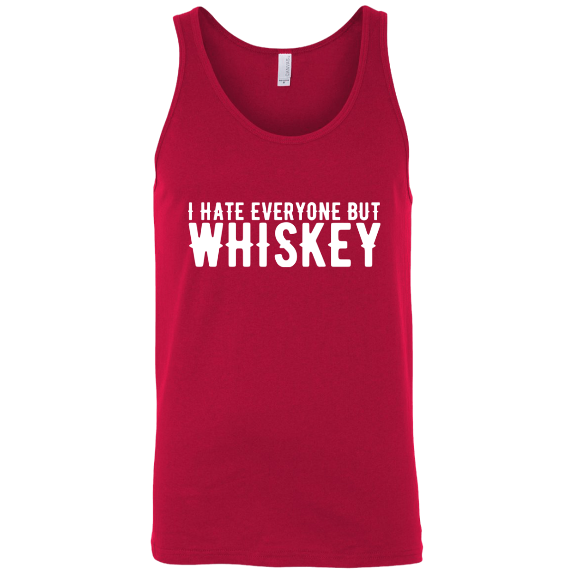 I Hate Everyone But Whiskey Tank Top Apparel - The Beer Lodge