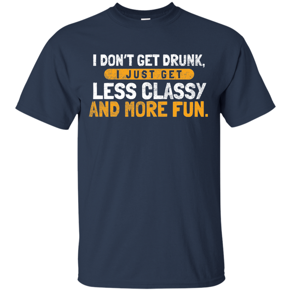 I Don't Get Drunk T-Shirt Apparel - The Beer Lodge