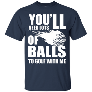 You'll Need Lots Of Balls Play Golf With Me T-Shirt Apparel - The Beer Lodge