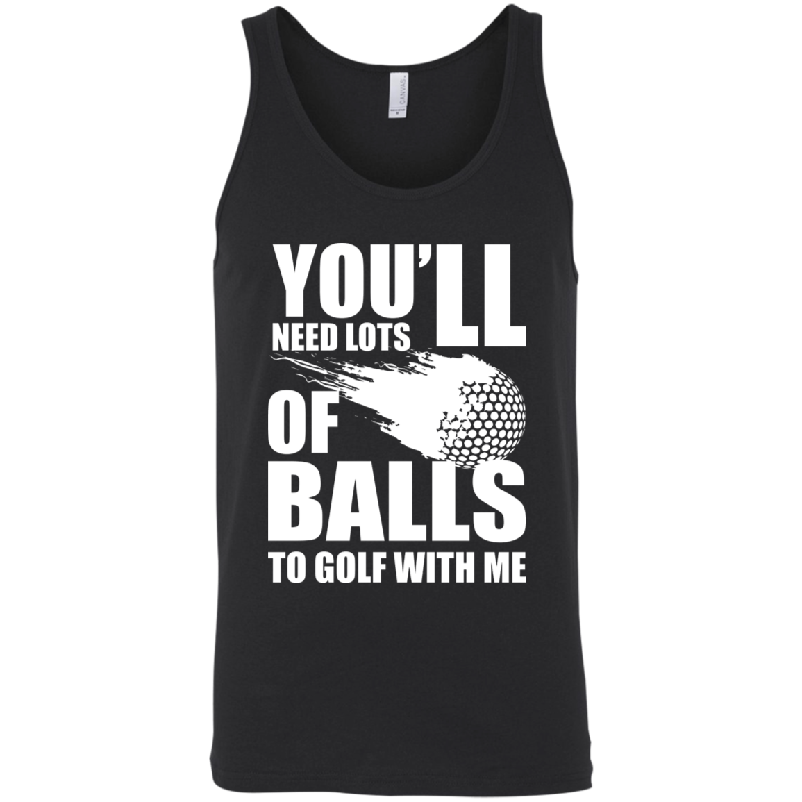 You'll Need Lots Of Balls To Golf With Me Tank Top Apparel - The Beer Lodge