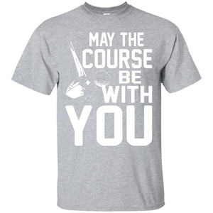 May The Course Be With You T-Shirt Apparel - The Beer Lodge