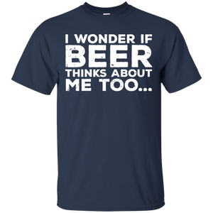 I Wonder If Beer Thinks About Me Too T-Shirt T-Shirts - The Beer Lodge