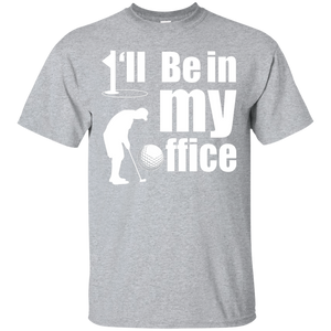 I'll Be In My Office T-Shirt Apparel - The Beer Lodge