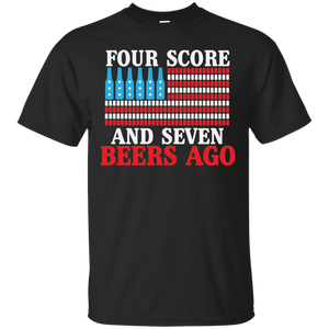 Four Score And Seven Beers Go T-Shirt Apparel - The Beer Lodge
