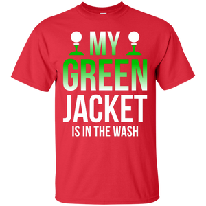 My Green Jacket Is In The Wash T-Shirt Apparel - The Beer Lodge