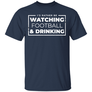 I'd Rather Be Watching Football & Drinking T-Shirt Apparel - The Beer Lodge