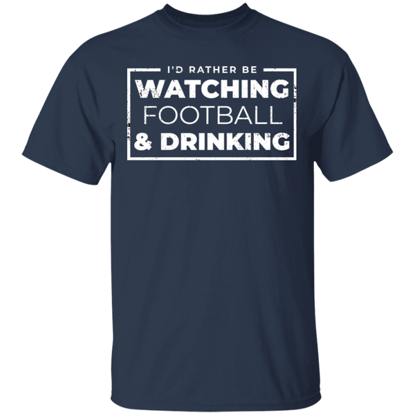 I'd Rather Be Watching Football & Drinking T-Shirt Apparel - The Beer Lodge