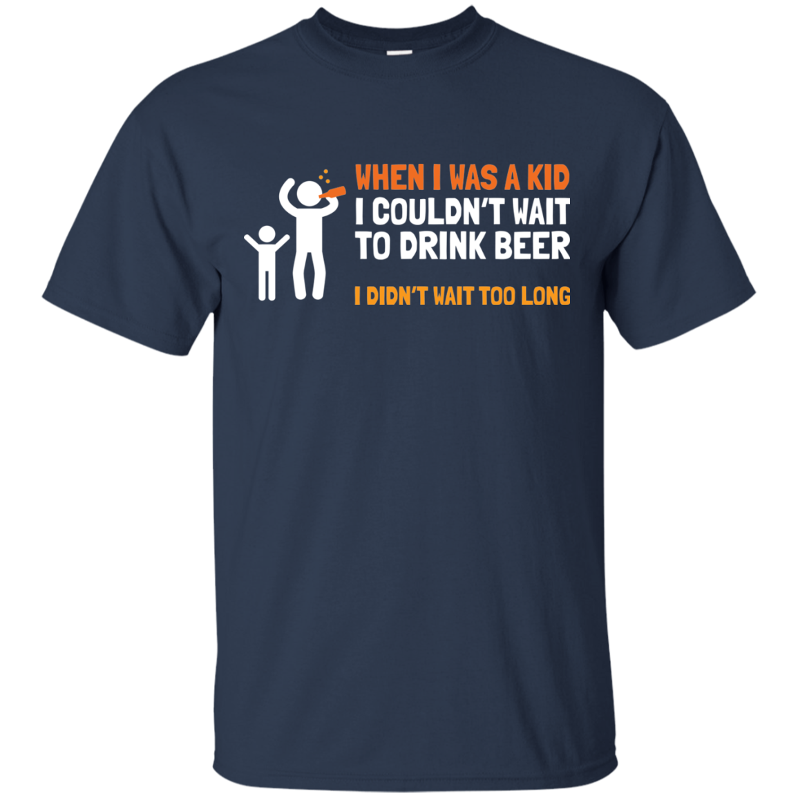 When I Was Kid, I couldn't Wait To Drink Beer T-Shirt Apparel - The Beer Lodge