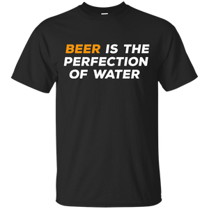 Beer Is The Perfection of Water T-Shirt Apparel - The Beer Lodge