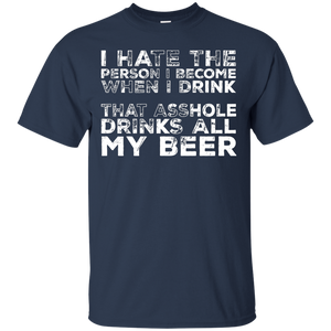 I Hate The Person I Become T-Shirt Apparel - The Beer Lodge