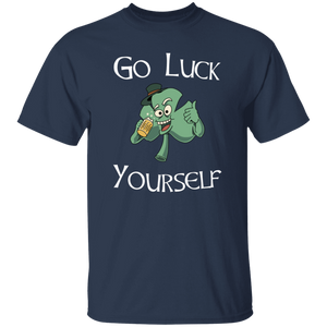 Go Luck Yourself T-Shirt